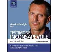 Testimone inconsapevole letto da Gianrico Carofiglio. Audiolibro. 6 CD Audio
