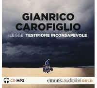 Testimone inconsapevole letto da Gianrico Carofiglio. Audiolibro. CD Audio formato MP3