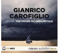 Testimone inconsapevole - Audiolibro CD MP3 - letto da Gianrico Carofiglio