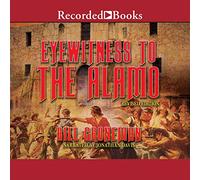 Testimone oculare di Alamo: Revised Edition