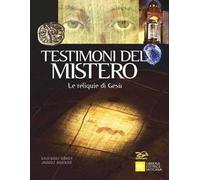 Testimoni del mistero. Le reliquie di Gesù