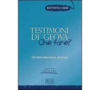 Testimoni di Geova: che fare? Un'introduzione pratica