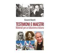 Testimoni e maestri. Materiali per un laburismo cristiano