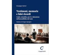 Testimoni, memorie e falsi ricordi. Guida scientifica per la valutazione dell'attendibilità del teste