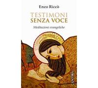 Testimoni senza voce. Meditazioni evangeliche
