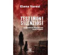 Testimoni silenziosi. Le indagini del vicequestore Valentina Rossi