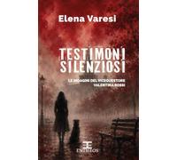 Testimoni silenziosi. Le indagini del vicequestore Valentina Rossi