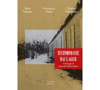 Testimonianze dai lager. Antologia di internati militari italiani