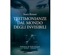 Testimonianze dal mondo degli invisibili