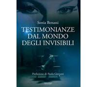 Testimonianze dal mondo degli invisibili