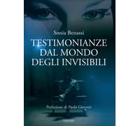 Testimonianze dal mondo degli invisibili - [Trigono Edizioni]
