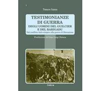 Testimonianze di guerra degli uomini del Guilcier e del Barigadu. Dal conflitto Italo-Etiopico alla guerra di liberazione