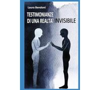 Testimonianze di una realtà invisibile