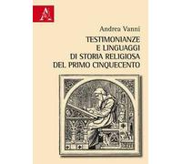 Testimonianze e linguaggi di storia religiosa del primo Cinquecento