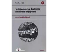 Testimonianze e testimoni nella storia del tempo presente