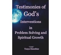 Testimonies of God's Interventions in Problem Solving and Spiritual Growth