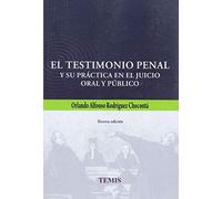 Testimonio penal y su práctica en el juicio oral y público, El