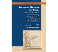 Testimony, Narrative and Image: Studies in Medieval and Franciscan History, Hagiography and Art in Memory of Rosalind B. Brooke: 20