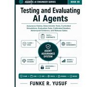 Testing and Evaluating AI Agents: Assurance Claims, Deterministic Tests, Controlled Simulations, Evaluation Data, Calibrated Graders, Adversarial Evidence, and Release Gates