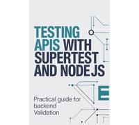Testing APIs with Supertest and Node.js: Practical Guide for Backend Validation