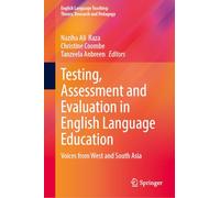 Testing, Assessment and Evaluation in English Language Education: Voices from West and South Asia