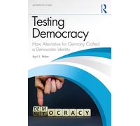 Testing Democracy: How Alternative for Germany Crafted a Democratic Identity