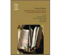 Testis fidelis. Studi di filosofia e scienze umane in onore di Umberto Galeazzi