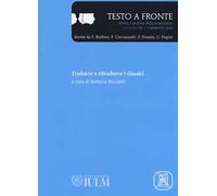 Testo a fronte. Vol. 60: Tradurre e ritradurre i classici.