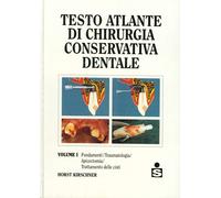 Testo Atlante di Chirurgia Conservativa Dentale. Volume 1. Fondamenti, Traumatol