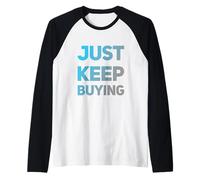 Testo Citazioni Divertenti per Gli investitori Investire Dicendo Continua a Comprare Maglia con Maniche Raglan