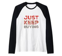 Testo Citazioni Divertenti per Gli investitori Investire Dicendo Continua a Comprare Maglia con Maniche Raglan