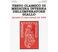 Testo classico di medicina interna dell'imperatore Giallo. Huang Ti Nei Ching Su Wen
