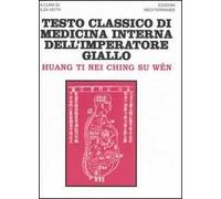 Testo classico di medicina interna dell'imperatore Giallo. Huang Ti Nei Ching Su Wen