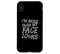 Testo divertente di I'm Nicer Than My Face Looks For Funny People Custodia per iPhone XS Max