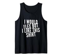 Testo Divertente I Want To Flex I Would Flex But I Like This Canotta