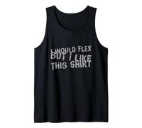 Testo Divertente I Want To Flex I Would Flex But I Like This Canotta