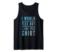 Testo Divertente I Want To Flex I Would Flex But I Like This Canotta