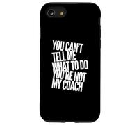 Testo divertente You Can't Tell Me What To Do You Are Not My Coach Custodia per iPhone SE (2020) / 7/8