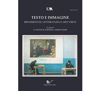 Testo e immagine. Riflessioni su letteratura e arti visive
