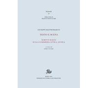 Testo e scena. Scritti scelti sulla commedia attica antica