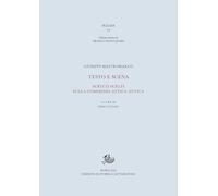 Testo e scena. Scritti scelti sulla commedia attica antica