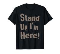 Testo umoristico divertente di Stand Up I'm Here Citazioni I Am Here Maglietta