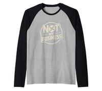 Testo umoristico Divertente Divertente Modi Divertenti per Dire Non Sono Affari Miei Maglia con Maniche Raglan