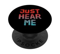 Testo umoristico divertente divertente per le persone Citazioni divertenti Just Hear Me PopSockets PopGrip Adesivo