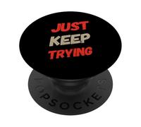 Testo umoristico divertente divertente per le persone divertente Continua a provare PopSockets PopGrip Adesivo