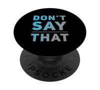 Testo umoristico divertente divertente per le persone divertente non dire che PopSockets PopGrip Adesivo