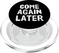 Testo umoristico divertente divertente per le persone Divertente Vieni più tardi PopSockets PopGrip per MagSafe