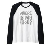 Testo umoristico Divertente per Gli Amanti del Cibo Dov'è Il Mio Cibo Maglia con Maniche Raglan