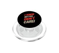 Testo umoristico Divertente per le persone Divertente Sapevo meglio non importava PopSockets PopGrip per MagSafe