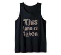 Testo umoristico Divertente per Le Persone Funny This Lane Is Taken Canotta
